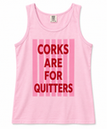 Corks are for Quitters Comfort Colors Tank